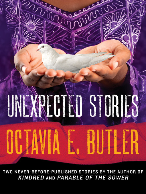 Title details for Unexpected Stories by Octavia E. Butler - Available